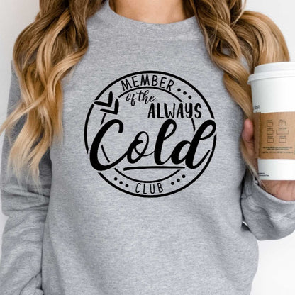 Always Cold Club Sweatshirt - ELITE EMPORIUM